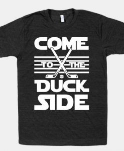 Come To The Duck Side Tshirt N26NR