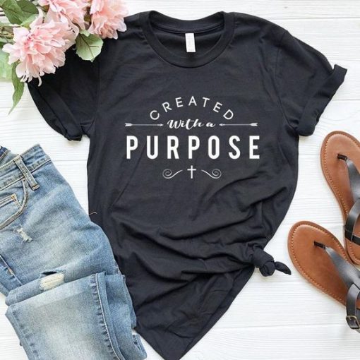 Created With A Purpose Shirt N9FD