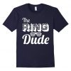 Dude Funny T shirt N21DN