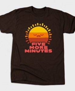 Five More Minutes T-Shirt AZ26N