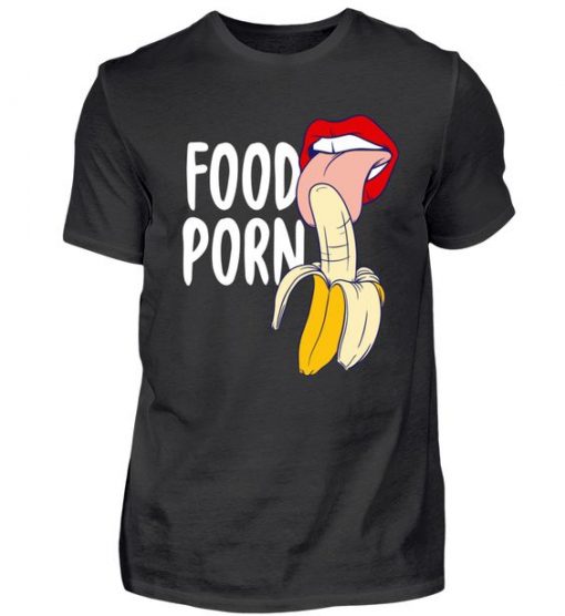 Food Porn T-Shirt DV4N