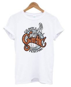 Gilroy Garlic T Shirt SR7N