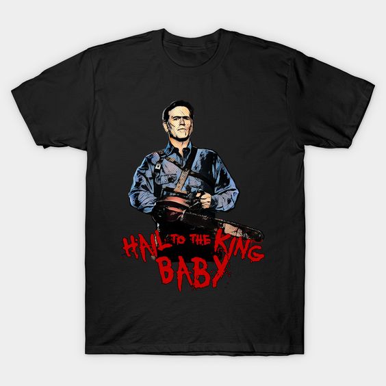 Hail to the king T Shirt SR29N