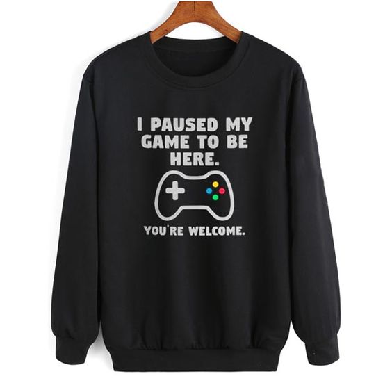 I Paused My Game Sweatshirt AZ25N