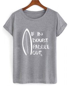 If In Doubt Paddle Tshirt N8EL