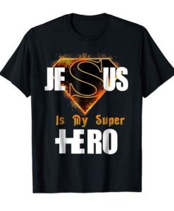 Jesus Is My Superheros Tshirt EL4N