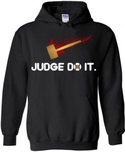 Judge Do It Hoodie EL30N