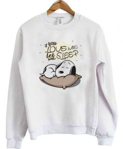 Let Me Sleep Snoopy Sweatshirt AZ25N