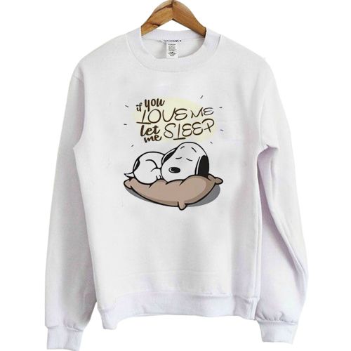 Let Me Sleep Snoopy Sweatshirt AZ25N