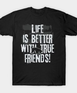 Life is better T Shirt SR29N