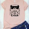 Like No Otter T-Shirt AZ28N