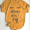 Mama Needs A Nap T-Shirt EM4N