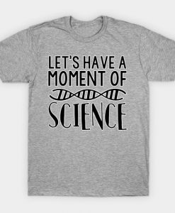 Moment of Science T Shirt SR29N