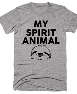 My Spirit Animal Sloth T-Shirt FD4N