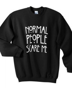 Normal People Scare Sweatshirt AZ25N