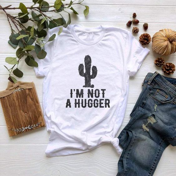 Not A Hugger T-shirt AZ28N