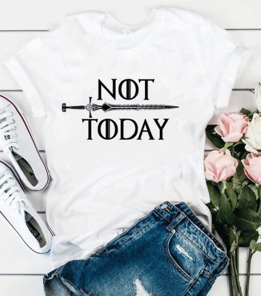 Not Today T Shirt SR1N