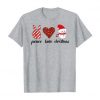 Peace Love Christmas T Shirt SR29N