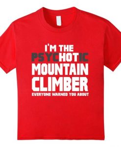 Psychotic Mountain Climber Tshirt N21DN