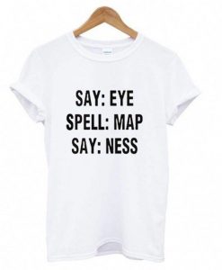 Say Eye Spell T-Shirt VL5N
