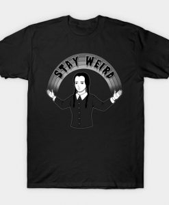 Stay Weird T-Shirt SR25N