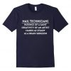 Technicians Are Saints T-Shirt N21DN