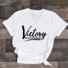 Victory Must Be Earned T Shirt N20AR