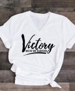Victory Must Be Earned T Shirt N20AR