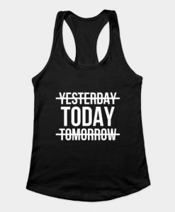 Yesterday Today Tomorrow Tank Top SR29N