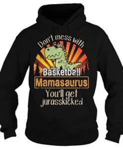 basketball mamasaurus hoodie FD28N