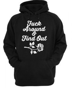 uck Around And Find Out hoodie AI28N