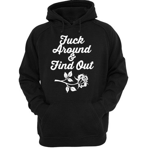 uck Around And Find Out hoodie AI28N