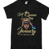A queen january birthday t-shirt FD2D