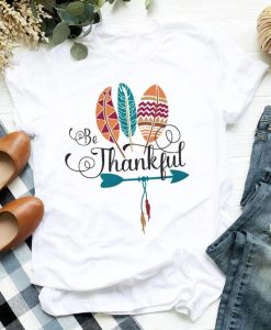 Be Thankful T-Shirt EM5D