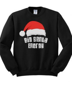 Big Santa Energy Sweatshirt FD2D