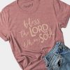 Bless the Lord Oh My Soul Tshirt FD6D