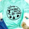 Disney Calories dont count shirt FD6D