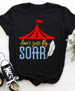 Don't Fly Soar T Shirt SR9D