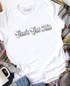 God's Got This tshirt FD6D