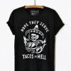 Hope They Serve Tacos T-Shirt D5VL