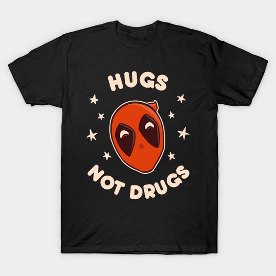 Hugs, not drugs T Shirt TT24D