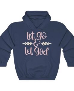 Let Go And Let God Hoodie FD3D