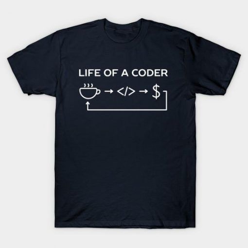 Life Of A Coder T Shirt TT14D