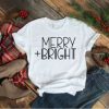 Merry And Bright Tshirt EL7D