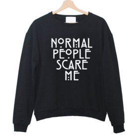 Normal People Scare Me Sweatshirt FD2D