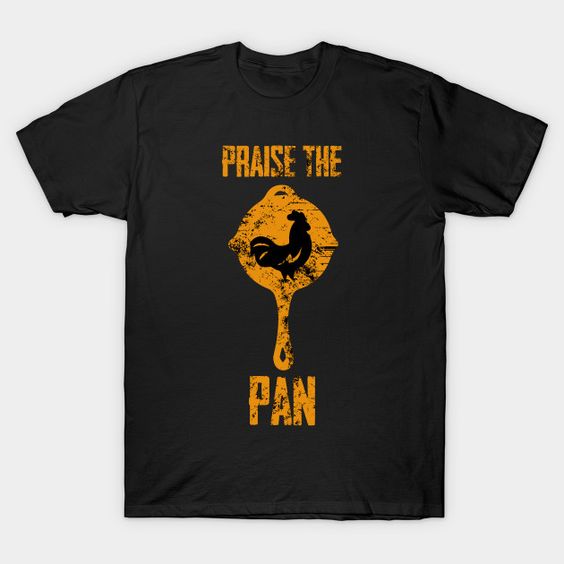 Praise the pan T-Shirt NR27D