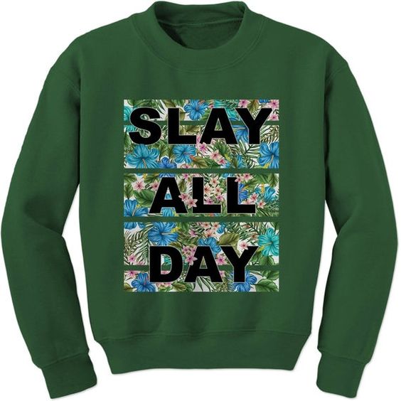Slay All Day Sweatshirt VL4D
