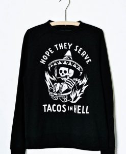 Tacos in Hell Sweatshirt EM5D