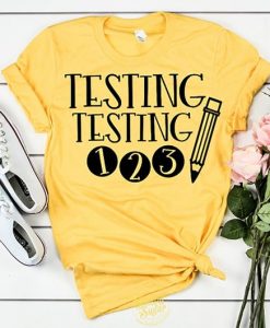 Testing Testing 123 tshirt FD6D