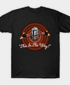 This Is The Way T Shirt TT24D